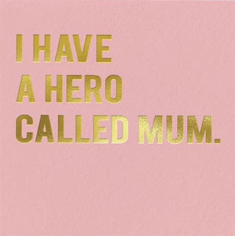 Specialty Mother's Day Card - I Have A Hero Called Mum